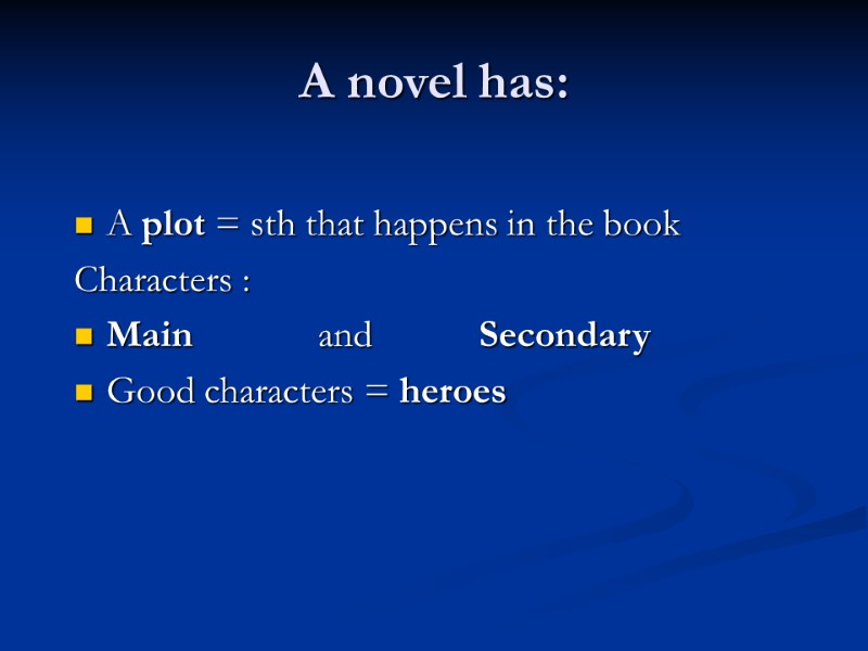 A plot = sth that happens in the book Characters : Main  